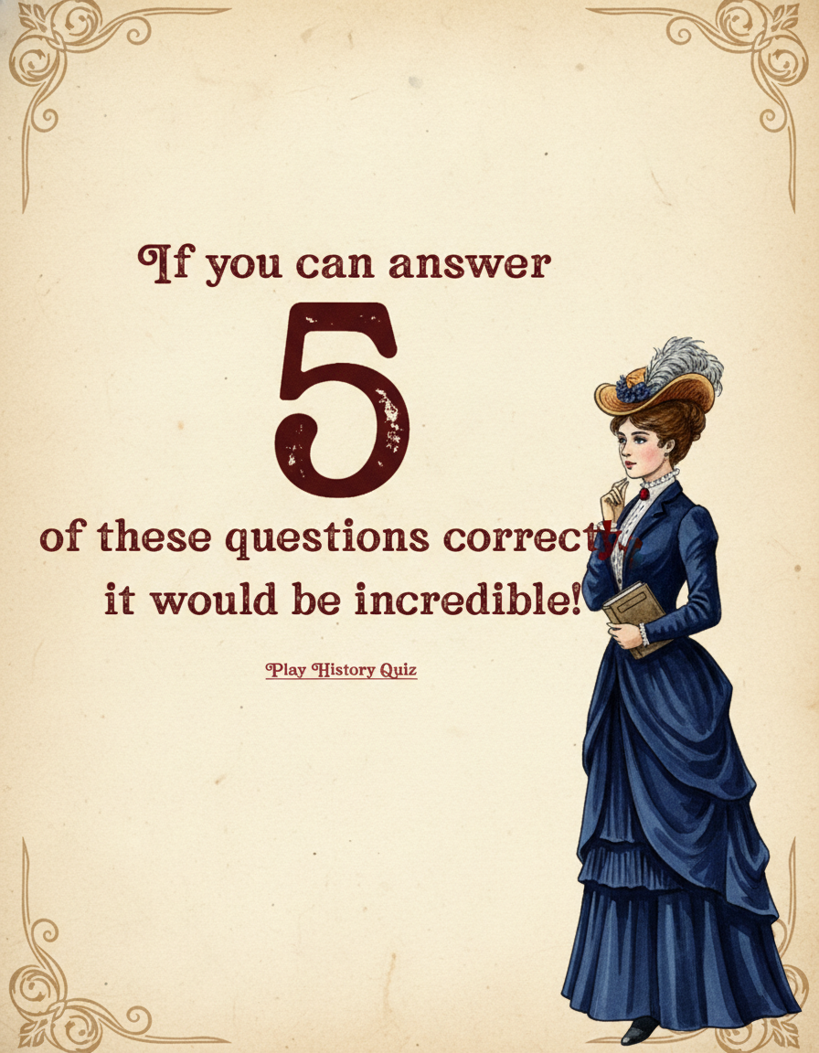Challenging HARD History Questions