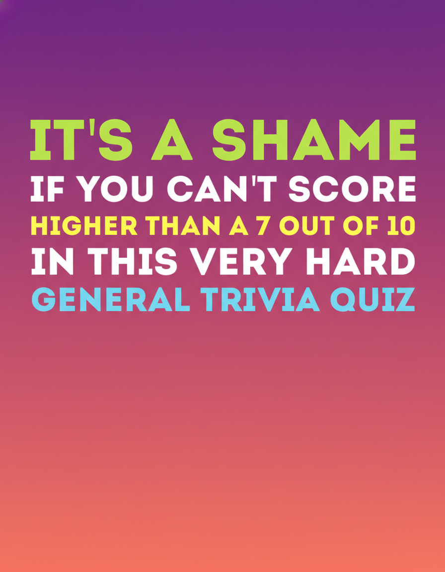 General Trivia Quiz