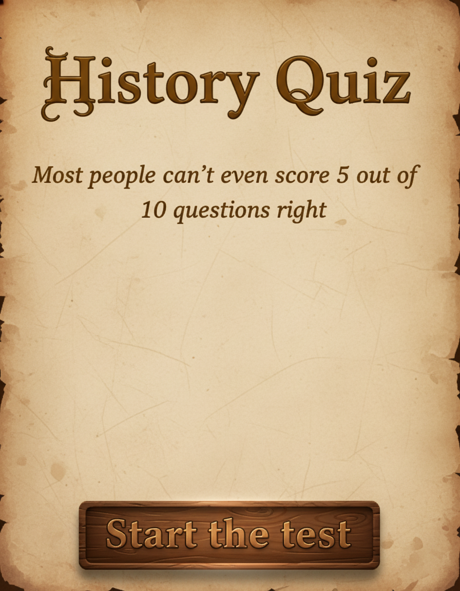 Can you answer all 10 fun questions about history?