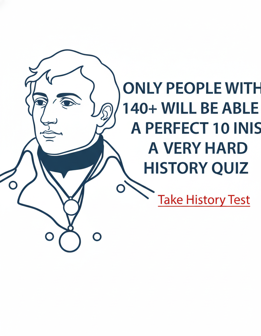 Extremely challenging history quiz