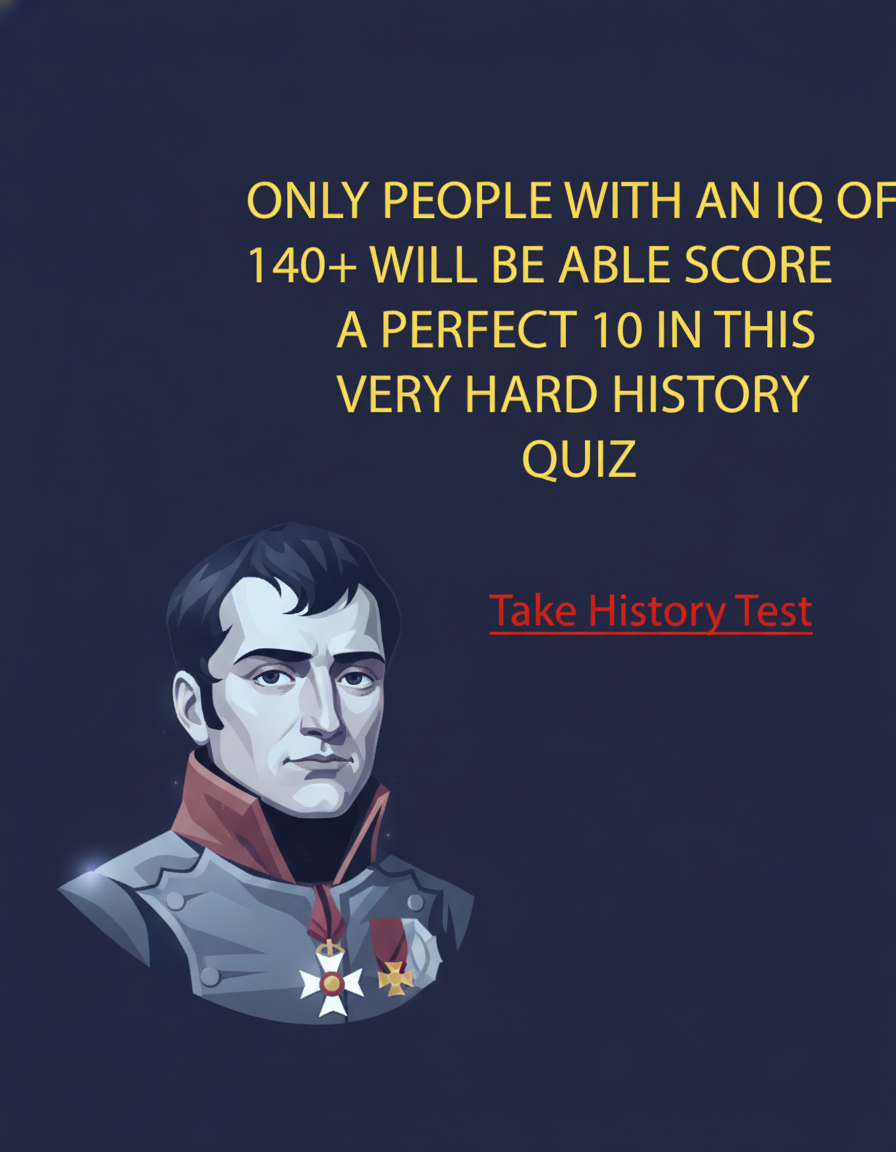 Extremely difficult history quiz