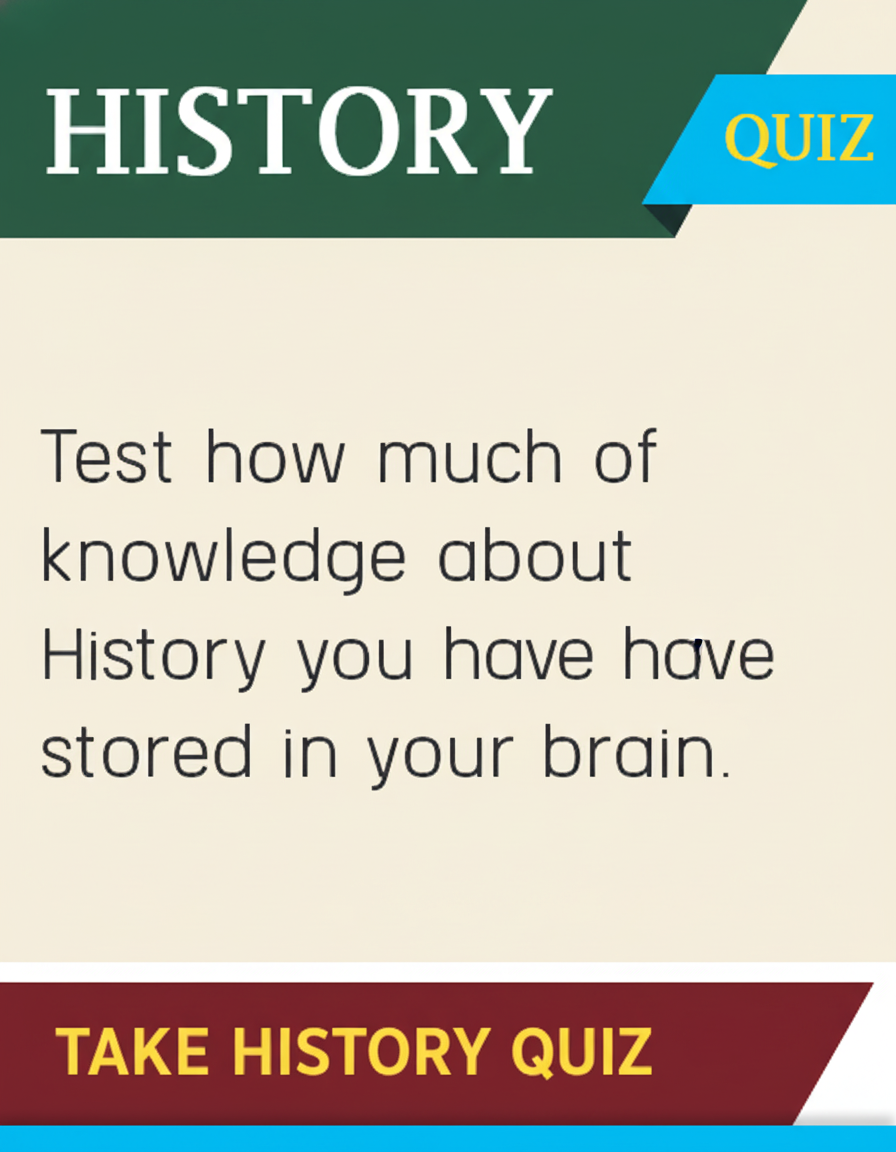 What amount of historical knowledge do you have stored in your mind?