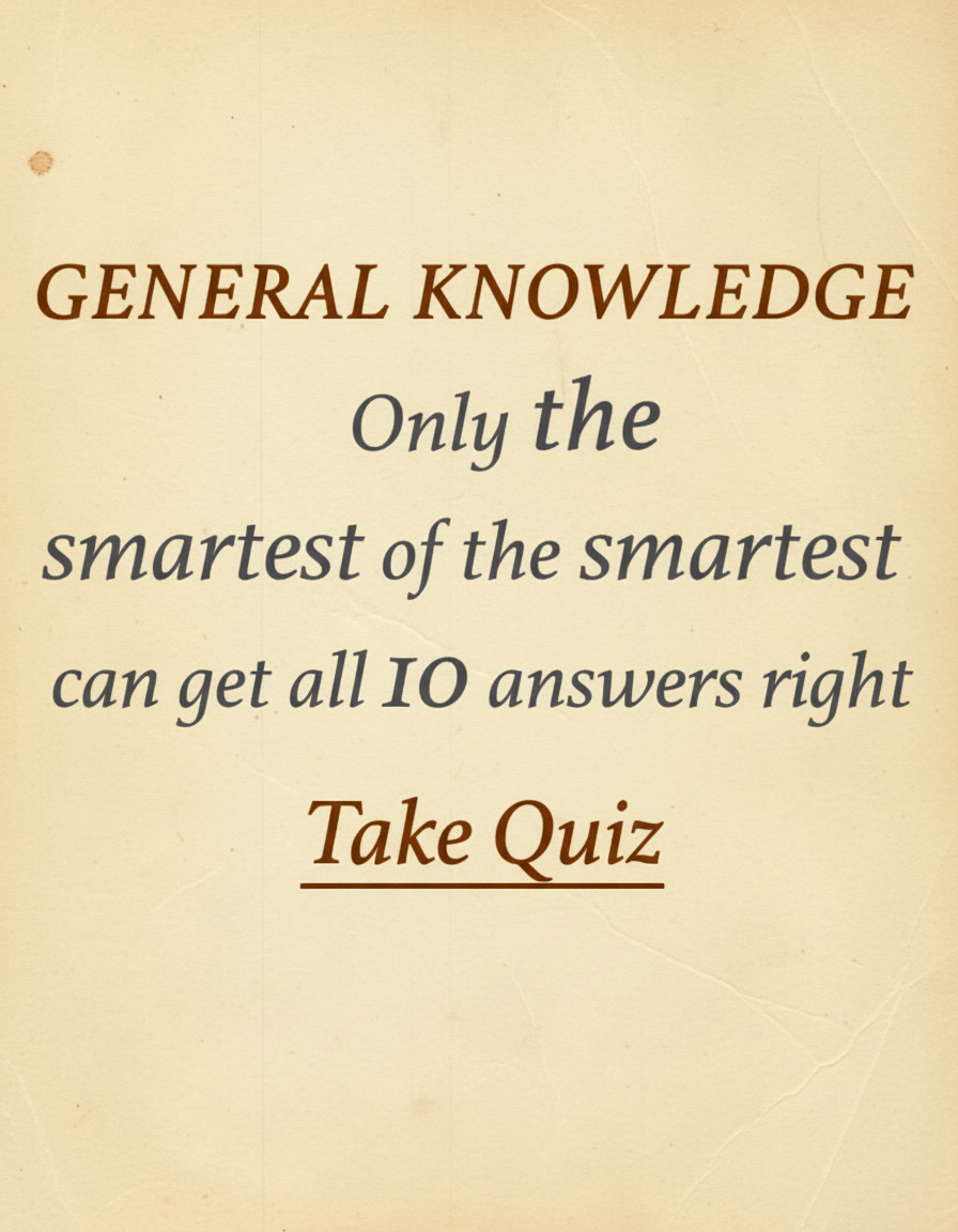 Are you Smart? Find out with this General Knowledge quiz!