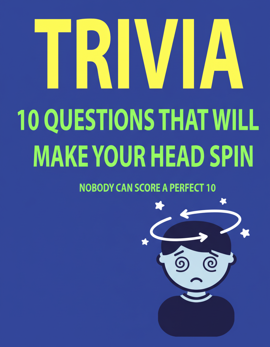 10 Mixed Trivia Questions