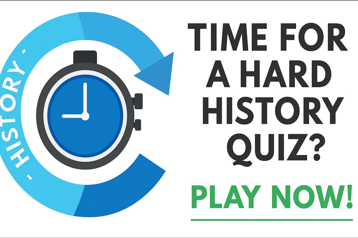 Do you have the time for a hard history quiz?