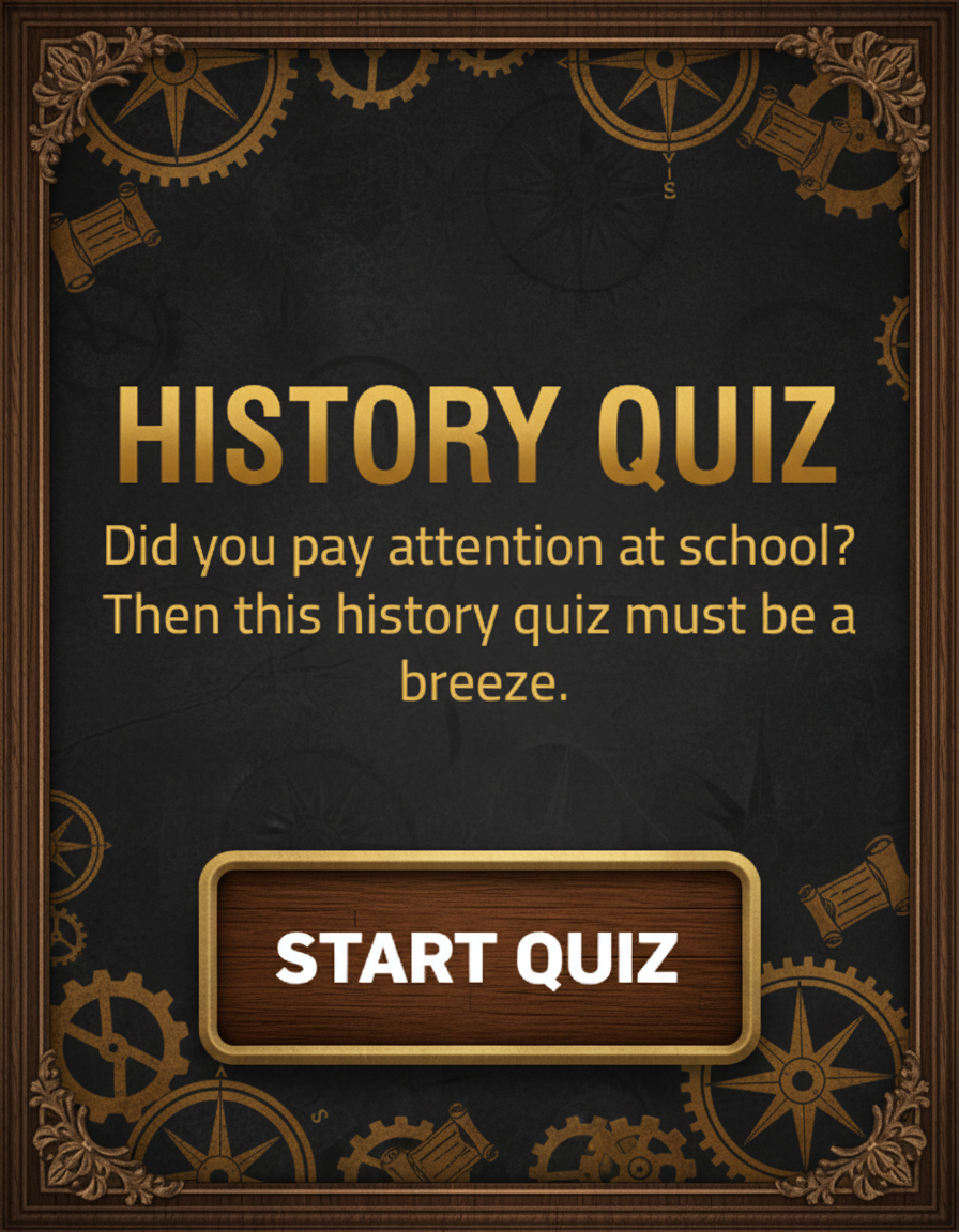Did you pay attention at school? Find out with this History quiz!