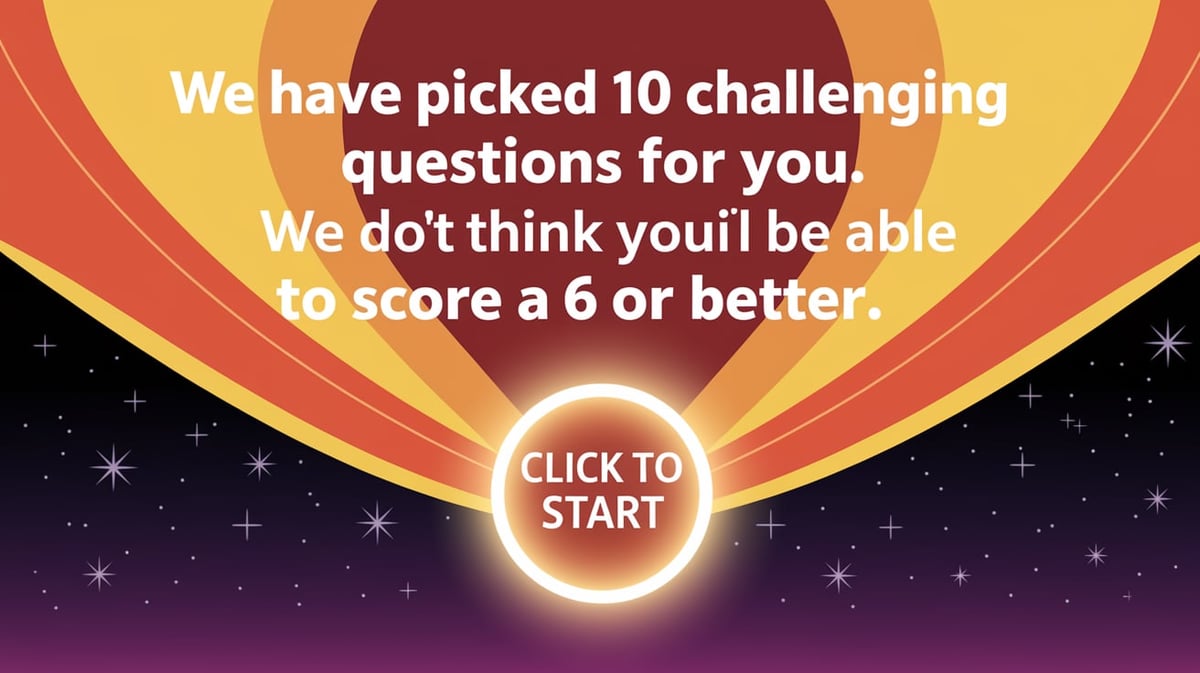 10 Challenging trivia questions