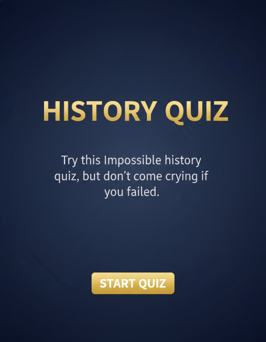 Very hard history quiz