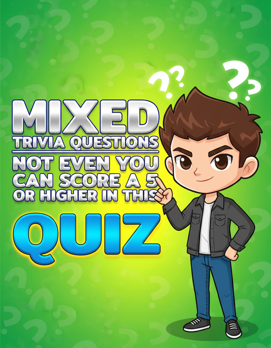 Mixed Trivia Questions
