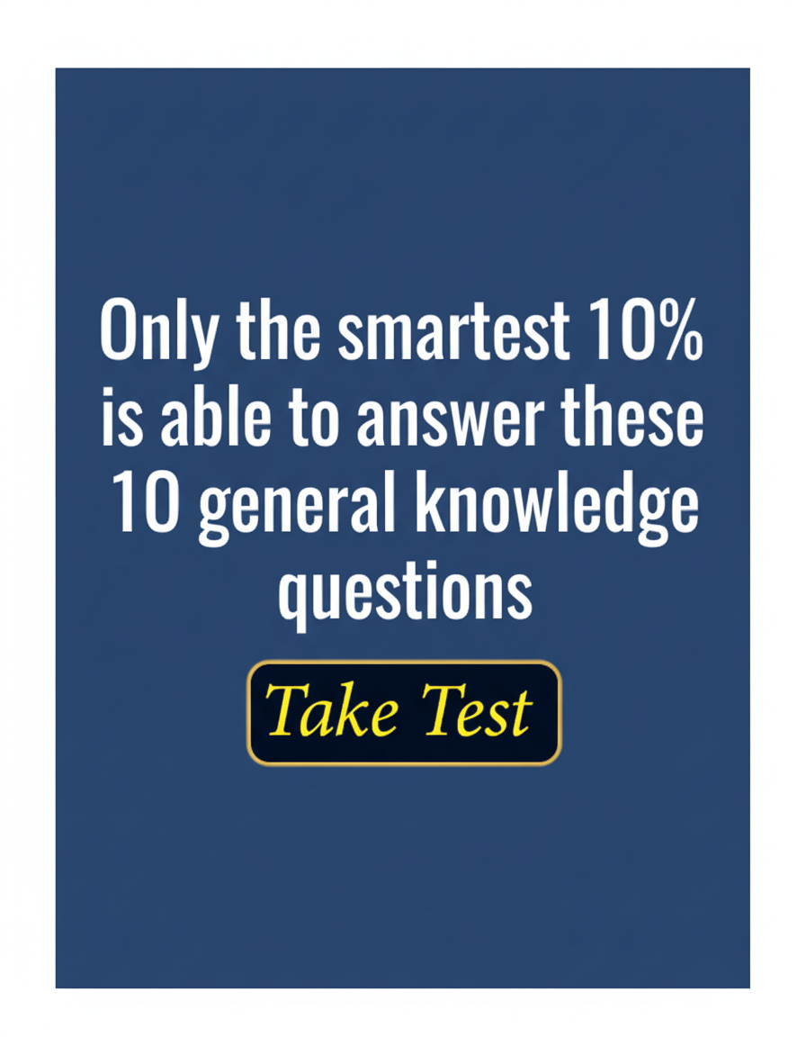 Let's find out how smart you really are.