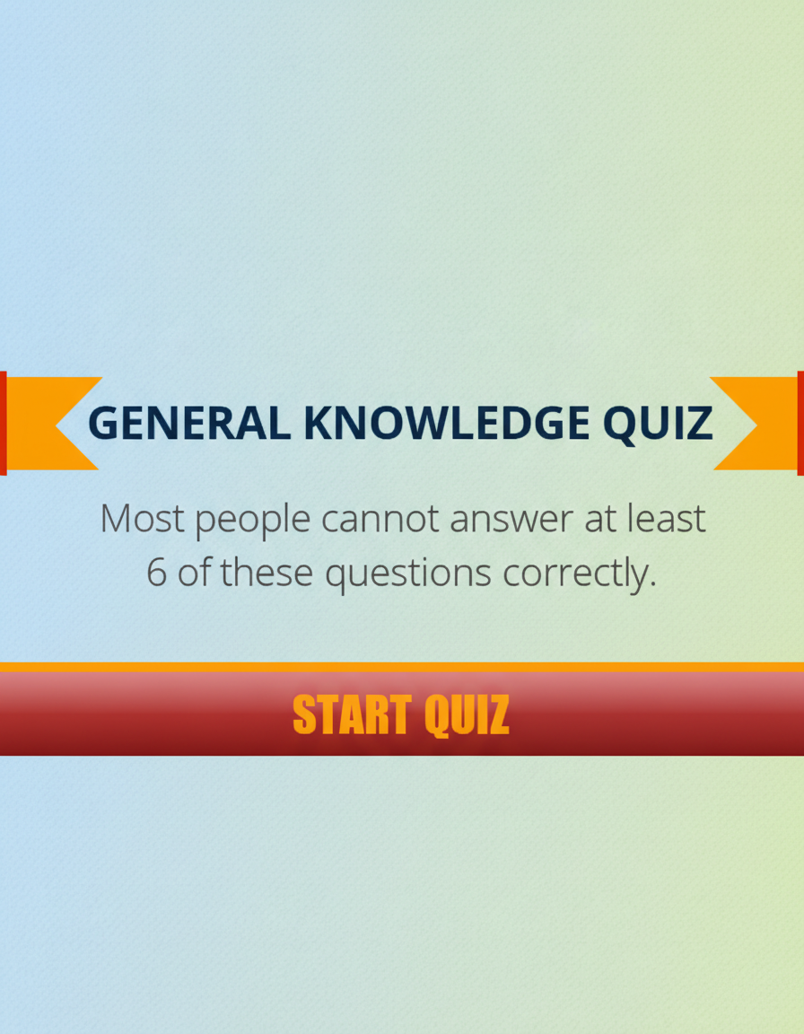 Almost nobody is able to score a 6 or better in this general knowledge