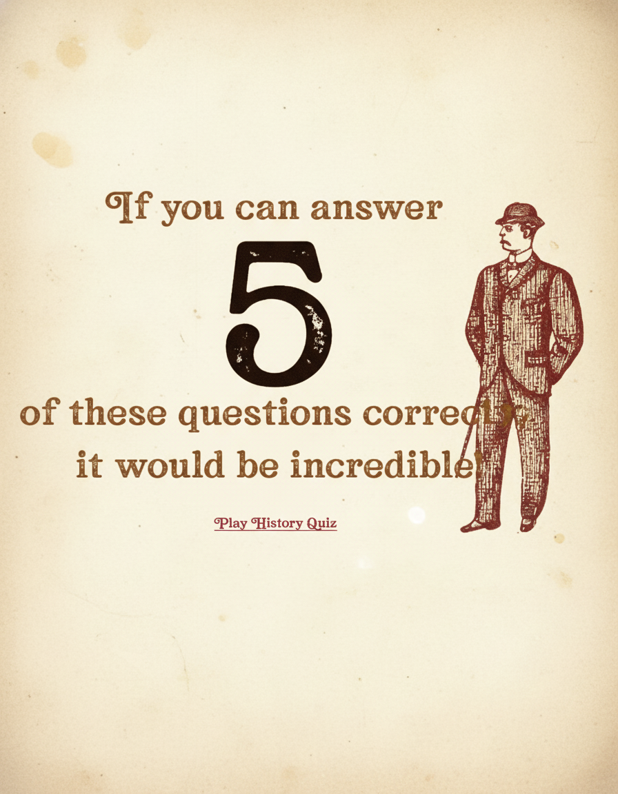 Challenging HARD History Questions
