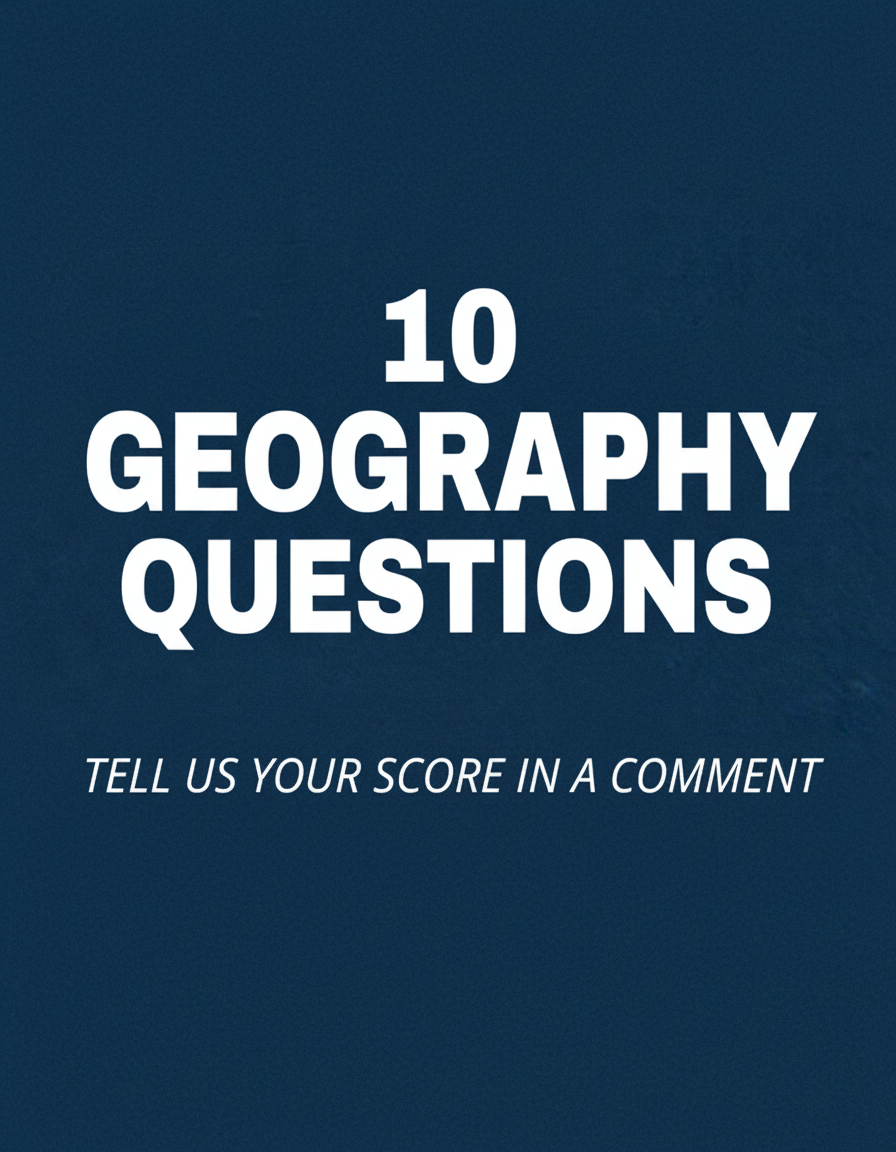 10 questions about geography